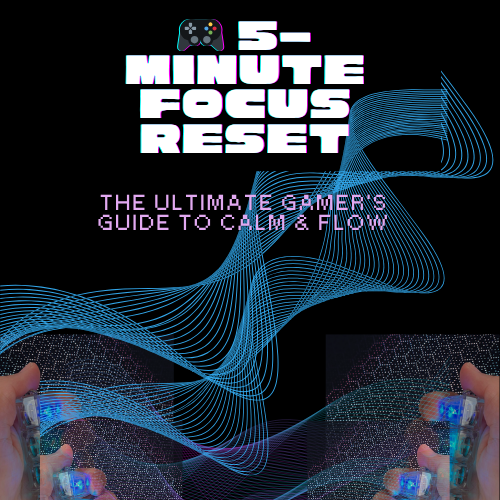 🎮 The Ultimate Gamer’s Guide to Calm & Flow